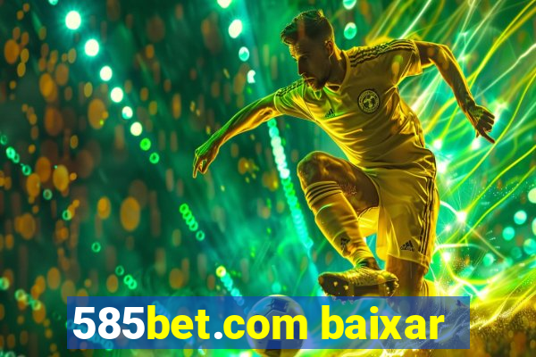 585bet.com baixar